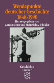 Cover of: Wendepunkte deutscher Geschichte, 1848-1945 by hrsg. von Carola Stern u. Heinrich August Winkler ; mit Beitr. von Jürgen Kocka ... [et al.].