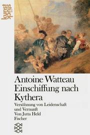 Cover of: Antoine Watteau, Einschiffung nach Kythera: Versöhnung von Leidenschaft und Vernunft