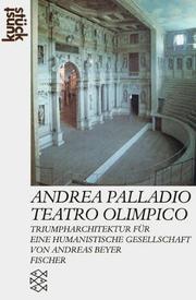Cover of: Andrea Palladio, Teatro olimpico by Andreas Beyer