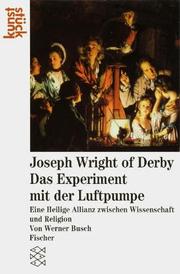 Cover of: Joseph Wright of Derby, das Experiment mit der Luftpumpe by Werner Busch