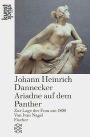 Johann Heinrich Dannecker, Ariadne auf dem Panther by Ivan Nagel