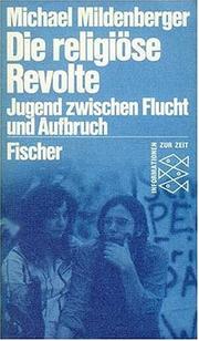 Cover of: Die religiöse Revolte: Jugend zwischen Flucht und Aufbruch