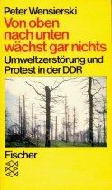 Cover of: Von oben nach unten wächts gar nichts: Umweltzerstörung und Protest in der DDR