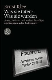 Cover of: Was sie taten, was sie wurden by Ernst Klee