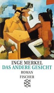 Cover of: Das andere Gesicht. Roman. by Inge Merkel