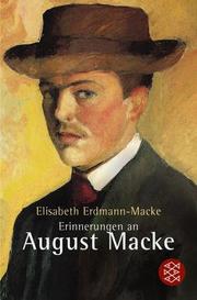 Cover of: Erinnerung an August Macke by Elisabeth Erdmann-Macke