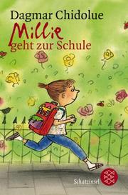 Cover of: Millie geht zur Schule. ( Ab 6 J.). by Dagmar Chidolue, Gitte Spee