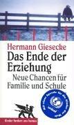 Cover of: Das Ende der Erziehung. Neue Chancen für Familie und Schule.