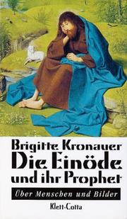 Cover of: Die Einöde und ihr Prophet: über Menschen und Bilder