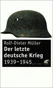 Cover of: Der letzte deutsche Krieg, 1939-1945 by Rolf-Dieter Müller