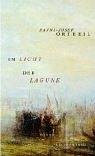 Cover of: Im Licht der Lagune by Hanns-Josef Ortheil, Hanns-Josef Ortheil