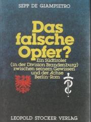 Cover of: Das falsche Opfer?: ein Südtiroler (in der Division Brandenburg) zwischen seinem Gewissen und der Achse Berlin-Rom