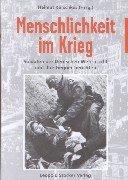 Cover of: Menschlichkeit im Krieg: Soldaten der Deutschen Wehrmacht und ihre Gegner berichten