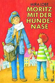 Cover of: Moritz Huna Nasenriecher by Mira Lobe