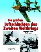 Cover of: Die grossen Luftschlachten des Zweiten Weltkriegs by 