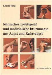 Cover of: Römisches Toilettgerät und medizinische Instrumente aus Augst und Kaiseraugst by Emilie Riha
