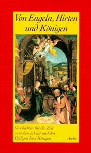 Cover of: Von Engeln, Hirten und Königen: Geschichten für die Zeit zwischen Advent und den Heiligen Drei Königen