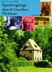 Cover of: Spaziergänge durch Goethes Weimar. by Paul Raabe