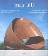 Max Bill by Jakob Bill, Max Bill, Jacob Bill
