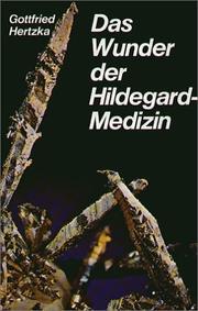 Cover of: Das Wunder der Hildegard-Medizin by Gottfried Hertzka