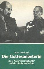 Cover of: Die Gottesanbeterin: zwei Naturwissenschaftler auf der Suche nach Gott