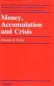 Cover of: Money, accumulation, and crisis by Duncan K. Foley
