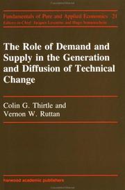 Cover of: The role of demand and supply in the generation and diffusion of technical change by Colin G. Thirtle