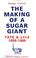 Cover of: The making of a sugar giant