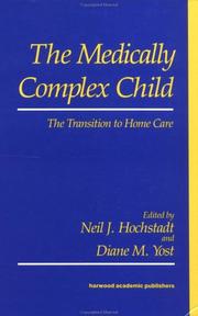 Cover of: Medically Complex Child: The Transition to Home Care