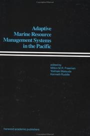 Cover of: Adaptive marine resource management systems in the Pacific by edited by Milton M.R. Freeman, Yoshiaki Matsuda, Kenneth Ruddle.