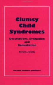 Cover of: Clumsy Child Syndromes: Descriptions, Evaluation and Remediation