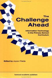 Cover of: Challenge Ahead; Information Technology in the Primary School Curriculum by JOYCE FIELDS