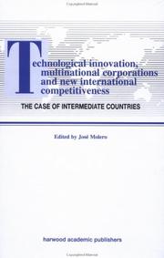 Technological Innovations, Multinational Corporations and the New International Competitiveness by Jos Molero