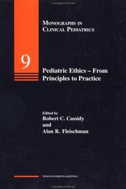 Cover of: Pediatric Ethics\=From Principles to Practice (Monographs in Clinical Pediatrics)