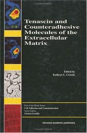 Cover of: Tenascin and Counteradhesive Molecules of the Extracellular Matrix (Cell Adhesion and Communication Series) by Kathryn L. Crossin