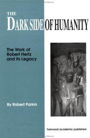 Cover of: The Dark side of humanity: the work of Robert Hertz and its legacy