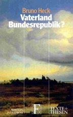 Cover of: Vaterland Bundesrepublik? by Bruno Heck