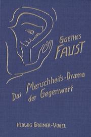 Cover of: Goethes Faust: das Menschheitsdrama der Gegenwart