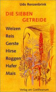 Cover of: Die sieben Getreide. Nahrung für den Menschen.
