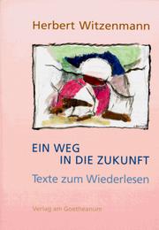 Cover of: Ein Weg in die Zukunft: Texte zum Wiederlesen