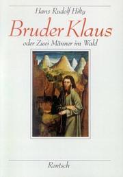 Cover of: Bruder Klaus, oder, Zwei Männer im Wald: eine erzählerische Recherche