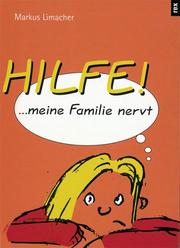 Cover of: Hilfe, meine Familie nervt