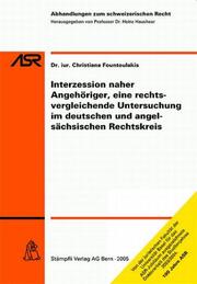 Cover of: Interzession naher Angehöriger, eine rechtsvergleichende Untersuchung im deutschen und angelsächsischen Rechtskreis