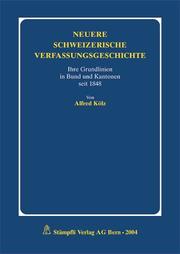 Cover of: Neuere schweizerische Verfassungsgeschichte by Alfred Kölz