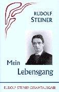 Cover of: Mein Lebensgang. Eine nicht vollendete Autobiographie. by Rudolf Steiner, Marie. Steiner
