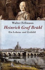 Heinrich Graf Brühl by Fellmann, Walter Dr.