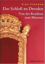 Cover of: Das Schloss zu Dresden: von der Residenz zum Museum