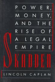 Cover of: Skadden: power, money, and the rise of a legal empire
