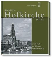 Cover of: Katholische Hofkirche Dresden: Kathedrale des Bistums Dresden-Meissen