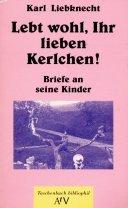 Cover of: Lebt wohl, Ihr lieben Kerlchen! by Karl Liebknecht